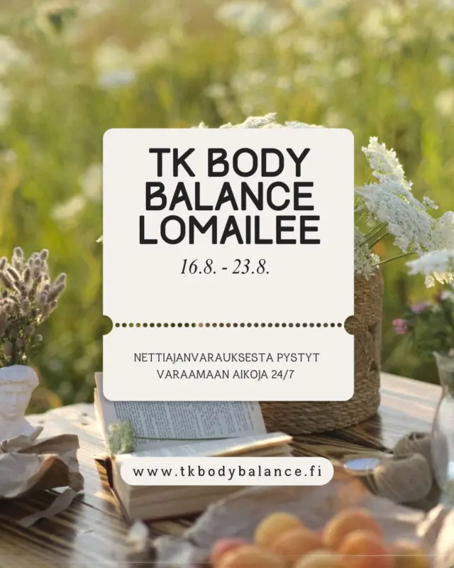 TK Body Balancen Tea pitää kesän lomaviikon 16.8.-23.8. ☀️😎
Aikoja voi varata nettiajanvarauksen puolelta 24/7 siellä näkyy vapaat ajat 3kk eteenpäin. www.tkbodybalance.fi
Vastailen kyllä loman aikana puheluihin ja viesteihin, mutta hieman viiveellä. 🙂
Nähdään 👋🏼
#tkbodybalance #loma